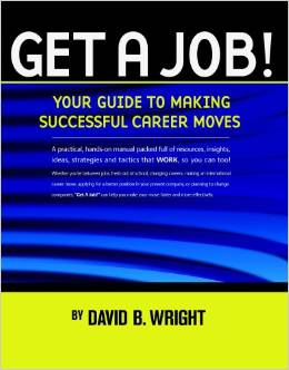 Front cover image for the betseller Get A Job! Your Guide to Making Successful Career Moves by David B. Wright 